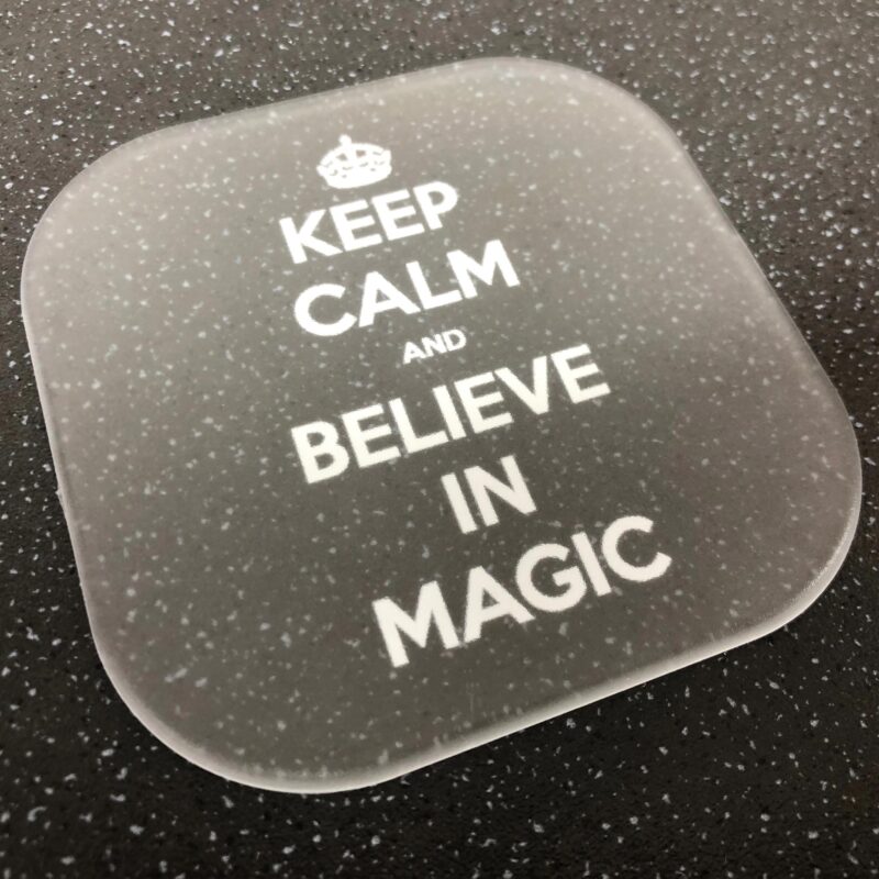 Keep Calm and Believe In Magic Custom Coaster